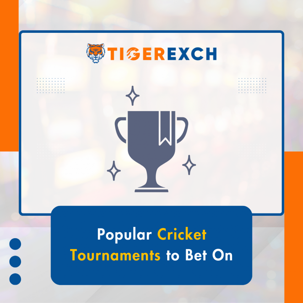 Popular Cricket Tournaments on Tiger Exchange