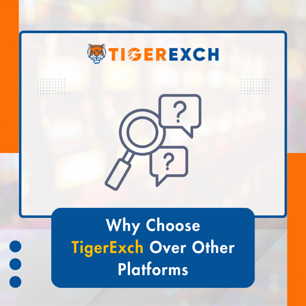 Why Choose TigerExch Over Other Platforms